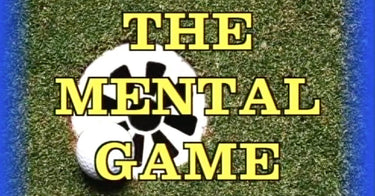 The Mental Game
